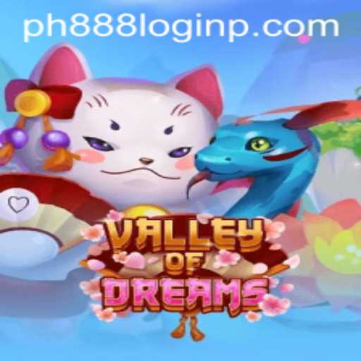 Exploring ValleyofDreams: An Immersive Gaming Experience with ph888 login